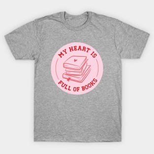 my heart is full of books T-Shirt